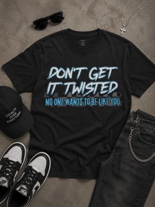 Don't Get It Twisted